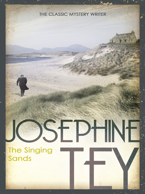 Title details for The Singing Sands by Josephine Tey - Available